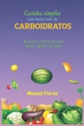 Image for Cozinha simples com baixo teor de carboidratos : Receitas cetonicas para perda rapida de peso