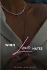 Image for When Love Hates