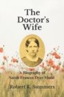 Image for The Doctor&#39;s Wife : A Biography of Sarah Frances Dyer Mudd, the Wife of Dr. Samuel A. Mudd