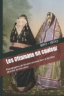 Image for Les Ottomans en couleur : Photographies de l&#39;Empire ottoman dans la derniere decennie du XIXe siecle