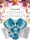 Image for Coloring Book Elegant Elephants : African Elephants and Relaxing Mandala Patterns for Elephant
