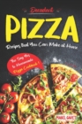 Image for Decadent Pizza Recipes that You Can Make at Home : The Say Yes to Homemade Pizza Cookbook