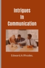Image for Intrigues In Communication