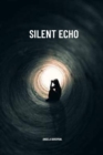 Image for Silent Echo : Undiluted poems about love, life and adventures.