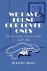 Image for We Have Found Our Loved Ones : When faced with chaos in the world or in your life read this book.