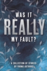 Image for Was It Really My Fault?