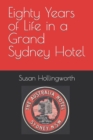 Image for Eighty Years of Life in a Grand Sydney Hotel