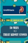 Image for 50 Ways to Treat Kidney Stones