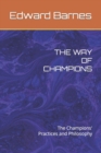 Image for The Way of Champions : The Champions&#39; Practices and Philosophy