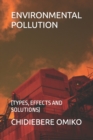 Image for Environmental Pollution : (Types, Effects and Solutions)