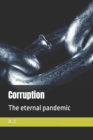 Image for Corruption : The eternal pandemic
