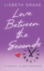 Image for Love Between the Seconds : A Tawney Island Romance