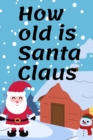 Image for How old is Santa Claus