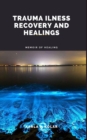Image for Trauma Ilness Recovery and Healings