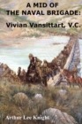 Image for A Mid of the Naval Brigade : Vivian Vansittart, V.C.