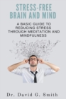 Image for Stress-Free Brain and Mind : A Basic Guide to Reducing Stress through Meditation and Mindfulness