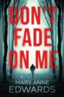 Image for Don&#39;t Fade On Me