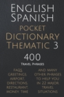 Image for English Spanish Pocket Dictionary Thematic 3 : 400 Essential Spanish Phrases for Travelers