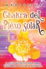 Image for Chakra del plexo solar : La guia definitiva para abrir, equilibrar y sanar el Manipura