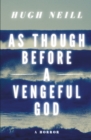 Image for As Though Before A Vengeful God : A Horror