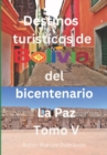 Image for Destinos turisticos de Bolivia del Bicentenario : La Paz Tomo VI