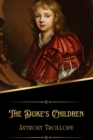 Image for The Duke&#39;s Children (Illustrated)