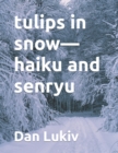 Image for tulips in snow-haiku and senryu