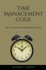 Image for Time Management Code : How to Optimize Your Time and Improve Productivity
