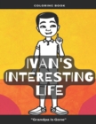 Image for Ivan&#39;s Interesting Life Grandpa is Gone : Coloring Book