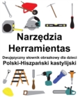 Image for Polski-Hiszpanski kastylijski Narzedzia / Herramientas Dwujezyczny slownik obrazkowy dla dzieci