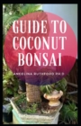 Image for Guide to Coconut Bonsai