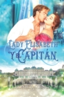 Image for Lady Elisabeth y el capitan : Libro 3 de la serie Soldados en la Batalla del Amor