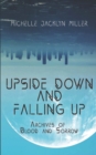 Image for Upside Down And Falling Up : Archives Of Blood And Sorrow