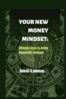 Image for Your New Money Mindset : Ultimate keys to being financially buoyant