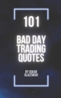 Image for 101 Bad Day Trading Quotes