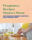 Image for Pregnancy Recipes - Mama&#39;s Menu