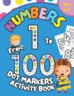 Image for Dot Markers Activity Book : Numbers From 1 To 100, Preschool Kindergarten Activities, Age 2-4