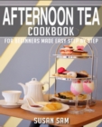 Image for Afternoon Tea Cookbook : Book 3, for Beginners Made Easy Step by Step