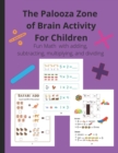 Image for The Palooza Zone of Brain Activity for Children