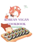 Image for Korean Vegan Cookbook : 13 Korean vegan recipes