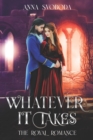 Image for Whatever It Takes : The Royal Romance