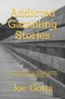 Image for Addicted Gambling Stories