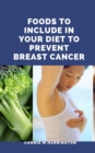 Image for Foods to Include in Your Diet to Prevent Breast Cancer