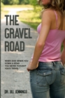 Image for The Gravel Road : When God Sends You Down a Road You Never Thought You&#39;d Travel