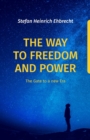 Image for The Way to Freedom and Power : The Gate to a new Era