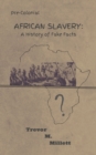 Image for Pre-colonial African Slavery : A History of Fake Facts