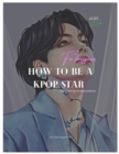 Image for How to be a kpop star
