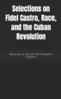 Image for Selections on Fidel Castro, Race, and the Cuban Revolution