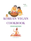Image for Korean Vegan Cookbook : 2 Korean Vegan recipes that makes you Love with Korean Vegan food