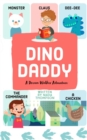 Image for Dino Daddy : A Dream-Walker Story - jam packed with adventure, giggles and dinosaurs perfect for kids!